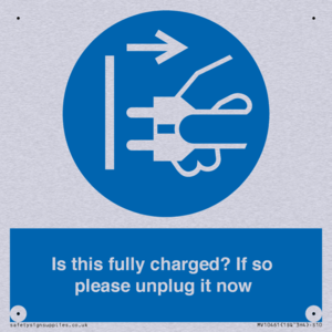 Is this fully charged? If so please unplug it now